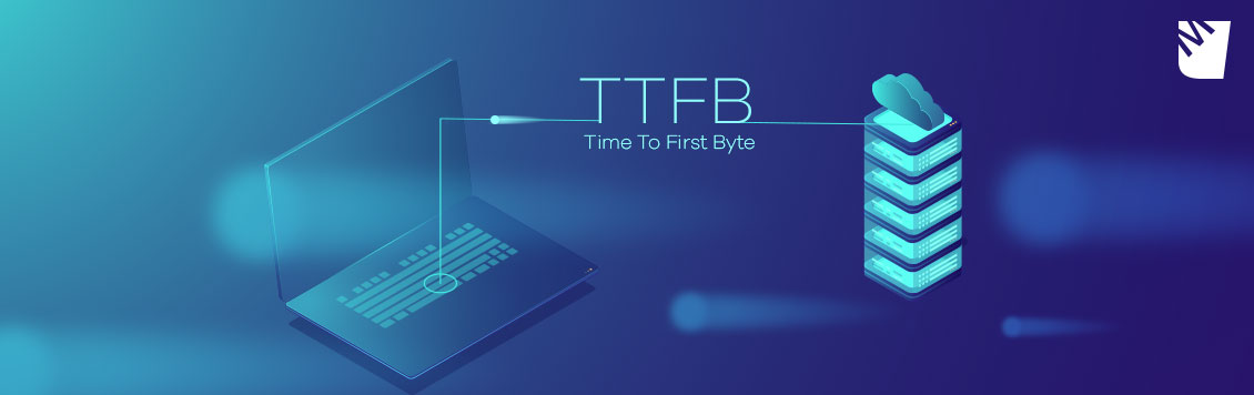 How Time To First Byte (TTFB) Impacts Your Site's Performance